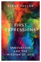 Első kifejezések: Innováció és Isten küldetése - First Expressions: Innovation and the Mission of God