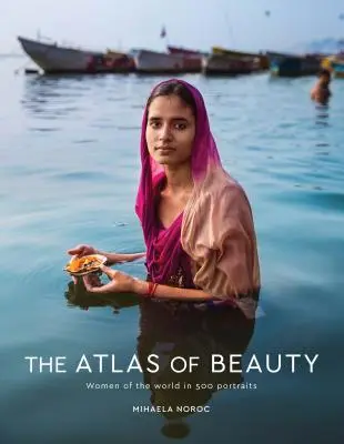 A szépség atlasza: A világ női 500 portréban - The Atlas of Beauty: Women of the World in 500 Portraits