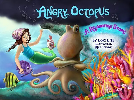 Dühös polip: Egy dühkezelési történet gyerekeknek Aktív progresszív izomrelaxáció és mély légzés bevezetése - Angry Octopus: An Anger Management Story for Children Introducing Active Progressive Muscle Relaxation and Deep Breathing