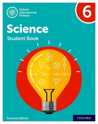 Oxford International Primary Science Second Edition: Student Book 6