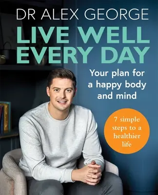 Élj jól minden nap: A boldog test és lélek terve - Live Well Every Day: Your Plan for a Happy Body and Mind