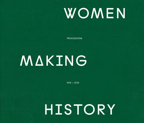 Történelmet író nők - Women Making History