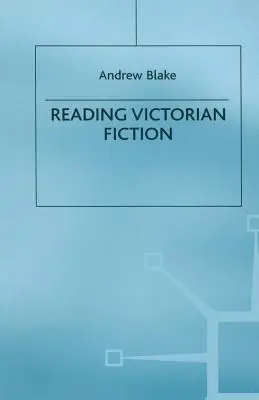 A viktoriánus regényirodalom olvasása: A tizenkilencedik századi regény kulturális kontextusa és ideológiai tartalma - Reading Victorian Fiction: The Cultural Context and Ideological Content of the Nineteenth-Century Novel