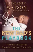 Az új apa játékkönyve: Felkészülés életed legnagyobb játékára - The New Dad's Playbook: Gearing Up for the Biggest Game of Your Life