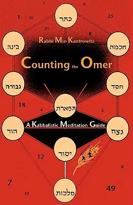 Az ómer számlálása: Kabbalisztikus meditációs útmutató - Counting the Omer: A Kabbalistic Meditation Guide