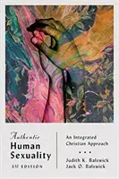 Hiteles emberi szexualitás: Egy integrált keresztény megközelítés - Authentic Human Sexuality: An Integrated Christian Approach