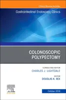 Colonoscopic Polypectomy, An Issue of Gastrointestinal Endoscopy Clinics (Gasztrointesztinális endoszkópia klinikák száma) - Colonoscopic Polypectomy, An Issue of Gastrointestinal Endoscopy Clinics