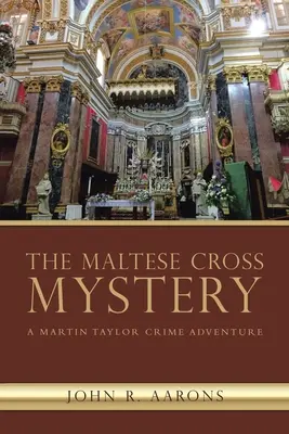 A máltai kereszt rejtélye: A Martin Taylor Crime Adventure - The Maltese Cross Mystery: A Martin Taylor Crime Adventure