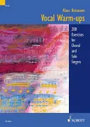 Vocal Warm-Ups: Kórus és szóló énekesek számára 200 gyakorlat - Vocal Warm-Ups: 200 Exercises for Chorus and Solo Singers