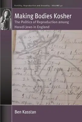 A testek kóserré tétele: The Politics of Reproduction Among Haredi Jews in England (A reprodukció politikája az angliai haredi zsidók körében) - Making Bodies Kosher: The Politics of Reproduction Among Haredi Jews in England