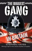 A legnagyobb banda Nagy-Britanniában - Fényt derít a rendőrségi korrupció kultúrájára - The Biggest Gang in Britain - Shining a Light on the Culture of Police Corruption