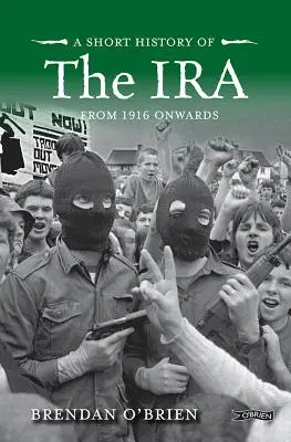 Az IRA rövid története: 1916-tól kezdve - A Short History of the IRA: From 1916 Onwards