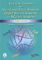 A Velo-Cardio-Facial szindrómás, 22q11.2 deléciós szindrómás és Digeorge-szindrómás gyermekek oktatása - Educating Children with Velo-Cardio-Facial Syndrome, 22q11.2 Deletion Syndrome, and Digeorge Syndrome