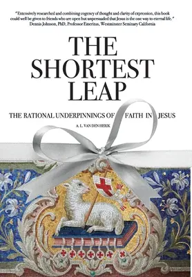 A legrövidebb ugrás: A Jézusban való hit racionális alapjai - The Shortest Leap: The Rational Underpinnings of Faith in Jesus