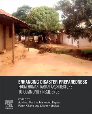 A katasztrófákra való felkészültség fokozása: A humanitárius építészettől a közösségi ellenálló képességig - Enhancing Disaster Preparedness: From Humanitarian Architecture to Community Resilience