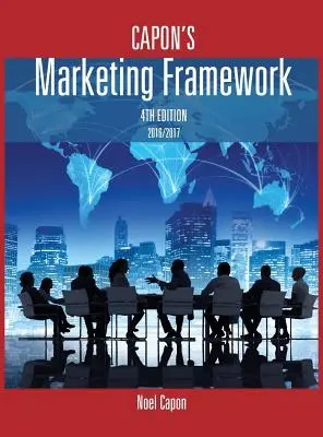 Capon's Marketing Framework-4. kiadás - Capon's Marketing Framework-4th edition