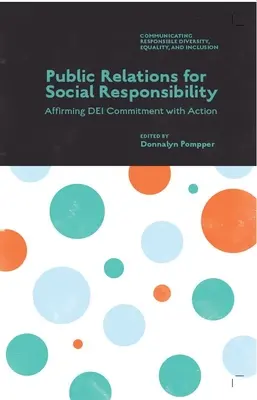 Közkapcsolatok a társadalmi felelősségvállalásért: A Dei elkötelezettség megerősítése tettekkel - Public Relations for Social Responsibility: Affirming Dei Commitment with Action