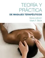 A gyógymasszázs elmélete és gyakorlata spanyol fordításban - Spanish Translated Theory & Practice of Therapeutic Massage