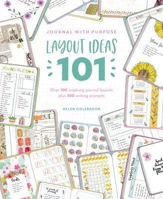 Journal with Purpose Layout Ideas 101: Over 100 Inspiring Journal Layouts Plus 500 Writing Prompts (Több mint 100 inspiráló napló elrendezés plusz 500 írási javaslat) - Journal with Purpose Layout Ideas 101: Over 100 Inspiring Journal Layouts Plus 500 Writing Prompts