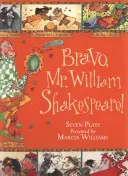 Bravó, William Shakespeare úr! - Bravo, Mr. William Shakespeare!