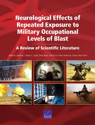 A katonai foglalkozási szintű robbanásnak való ismételt kitettség neurológiai hatásai: A tudományos szakirodalom áttekintése - Neurological Effects of Repeated Exposure to Military Occupational Levels of Blast: A Review of Scientific Literature