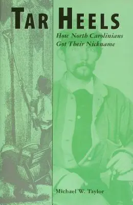 Tar Heels: Hogyan kapták az észak-karolinaiak a becenevüket - Tar Heels: How North Carolinians Got Their Nickname