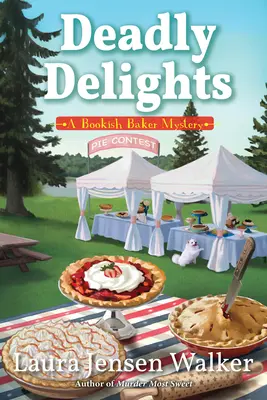 Halálos élvezetek: A Bookish Baker Mystery - Deadly Delights: A Bookish Baker Mystery