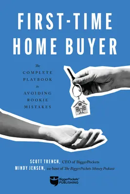 Első lakásvásárló: Az újonc hibák elkerülésének teljes kézikönyve - First-Time Home Buyer: The Complete Playbook to Avoiding Rookie Mistakes