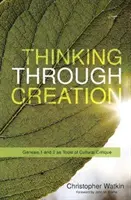 Gondolkodás a teremtésen keresztül: A Genezis 1. és 2. fejezete mint a kultúrkritika eszközei - Thinking Through Creation: Genesis 1 and 2 as Tools of Cultural Critique