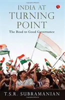 India fordulóponton, a jó kormányzáshoz vezető út - India at Turning Point, the Road to Good Governance