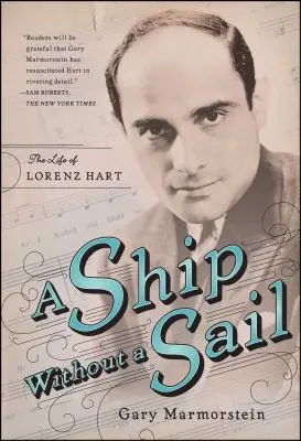 Hajó vitorla nélkül: Lorenz Hart élete - Ship Without a Sail: The Life of Lorenz Hart