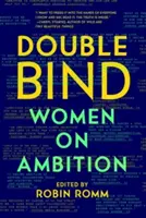 Double Bind: Women on Ambition
