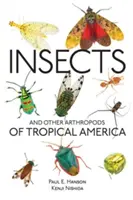 Rovarok és más ízeltlábúak a trópusi Amerikában - Insects and Other Arthropods of Tropical America