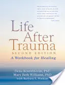 Élet a trauma után: A Workbook for Healing - Life After Trauma: A Workbook for Healing