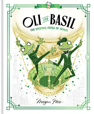 Oli és Basil: Basil: Az utazás csavaros békái: The Dashing Frogs of Travel: Claris világa - Oli and Basil: The Dashing Frogs of Travel: World of Claris