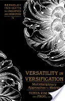 Sokoldalúság a sokoldalúságban: Multidiszciplináris megközelítések a metrikákhoz - Versatility in Versification: Multidisciplinary Approaches to Metrics