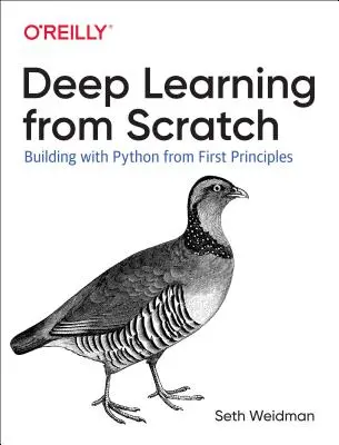 Mélytanulás a semmiből: Építkezés Pythonnal az első alapelvekből - Deep Learning from Scratch: Building with Python from First Principles