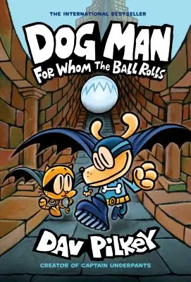 Dog Man: Akinek a labda gurul: A Graphic Novel (Dog Man #7): A Captain Underpants alkotójától (Könyvtári kiadás), 7. - Dog Man: For Whom the Ball Rolls: A Graphic Novel (Dog Man #7): From the Creator of Captain Underpants (Library Edition), 7