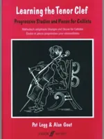 A tenorkulcs megtanulása: Progressive Studies and Pieces for Cellists/Methodisch Aufgebaute Ubeungen Und Stucke Fur Cellisten/Etudes Et Pieces P - Learning the Tenor Clef: Progressive Studies and Pieces for Cellists/Methodisch Aufgebaute Ubeungen Und Stucke Fur Cellisten/Etudes Et Pieces P