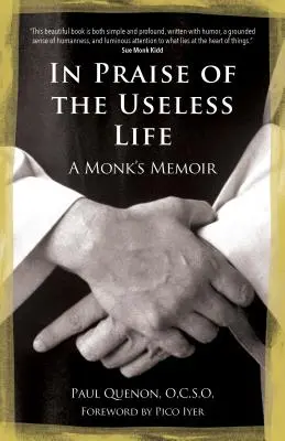 A haszontalan élet dicséretére: Egy szerzetes emlékiratai - In Praise of the Useless Life: A Monk's Memoir