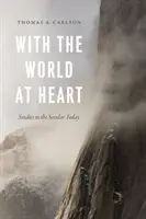 With the World at Heart: Tanulmányok a mai világiakról - With the World at Heart: Studies in the Secular Today