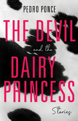 Az ördög és a tejhercegnő: Stories - The Devil and the Dairy Princess: Stories