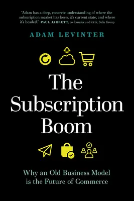 Az előfizetési boom: Miért egy régi üzleti modell a kereskedelem jövője? - The Subscription Boom: Why an Old Business Model Is the Future of Commerce