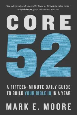 52-es mag: Napi tizenöt perces útmutató a Biblia IQ-jának egy év alatt történő fejlesztéséhez - Core 52: A Fifteen-Minute Daily Guide to Build Your Bible IQ in a Year