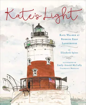 Kate's Light: Kate Walker a Robbins Reef világítótoronyban - Kate's Light: Kate Walker at Robbins Reef Lighthouse