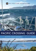 A csendes-óceáni átkelési útmutató 3. kiadása: Rcc Pilotage Foundation - The Pacific Crossing Guide 3rd Edition: Rcc Pilotage Foundation