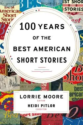 A legjobb amerikai novellák 100 éve - 100 Years of the Best American Short Stories