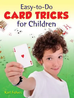 Könnyen kivitelezhető kártyatrükkök gyerekeknek - Easy-To-Do Card Tricks for Children