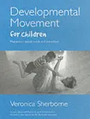 Fejlődésfejlesztő mozgás gyermekek számára - Developmental Movement for Children