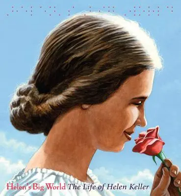 Helen nagy világa (Nagy szavak): Helen Keller élete - Helen's Big World (Big Words): The Life of Helen Keller